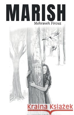 Marish Mehraveh Firouz Shirin Malekesmaili 9781915557230