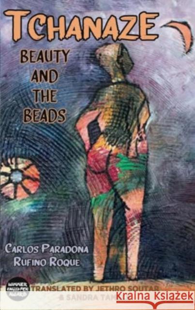 Tchanaze: Beauty and the Beads Carlos Paradona Rufino Roque 9781915568267 Dedalus Ltd