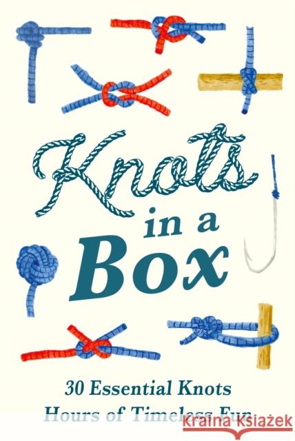 Knots in a Box: 30 Essential Knots; Hours of Timeless Fun Chris Duriez 9781915569158 Magic Cat Publishing