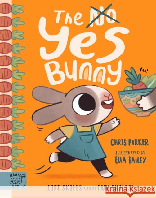 The Yes Bunny: 10 stories that make life skills fun skills! Chris Parker 9781915569523