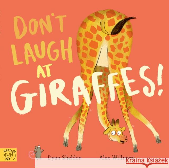 Don't Laugh at Giraffes Dyan Sheldon 9781915569639 Magic Cat Publishing