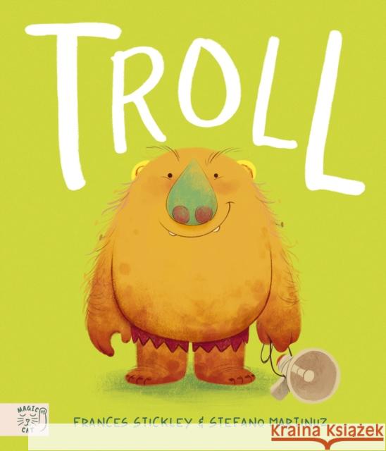 Troll: The Times Children's Book of the Week Frances Stickley 9781915569677