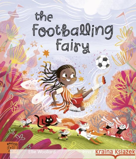 The Footballing Fairy Elli Woollard 9781915569783