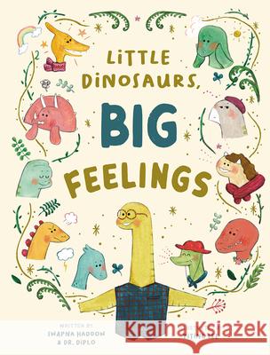 Little Dinosaurs, Big Feelings Swapna Haddow Yiting Lee 9781915569875