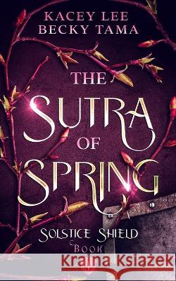 The Sutra of Spring Kacey Lee Becky Tama  9781915572110 Kristen Williams