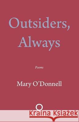 Outsiders, Always Mary O'Donnell 9781915573056