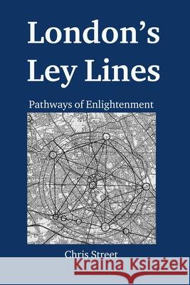 London's Ley Lines Christopher Street 9781915580351