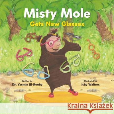 Misty Mole Gets New Glasses Yasmin El-Rouby Ishy Walters 9781915584182 Neem Tree Press
