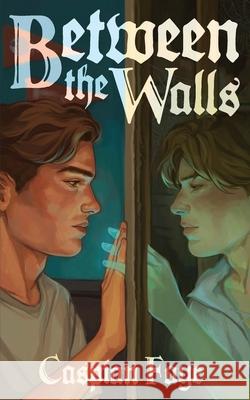 Between the Walls Caspian Faye 9781915585332 Tiny Ghost Press