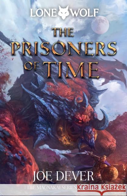 The Prisoners of Time: Lone Wolf #11 Joe Dever 9781915586254 Holmgard Press