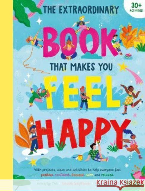 The Extraordinary Book That Makes You Feel Happy    9781915588005 Weldon Owen Children's Books