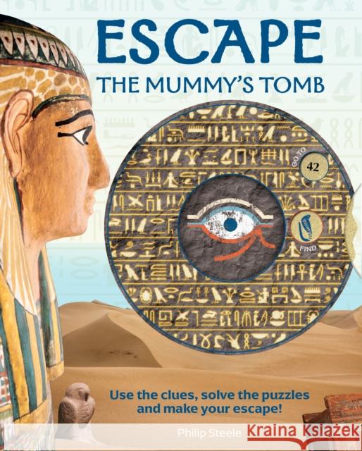 Escape the Mummy's Tomb Philip Steele 9781915588180 Weldon Owen Children's Books