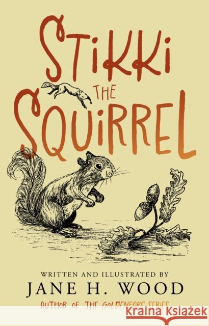 Stikki the Squirrel Jane H. Wood 9781915603548