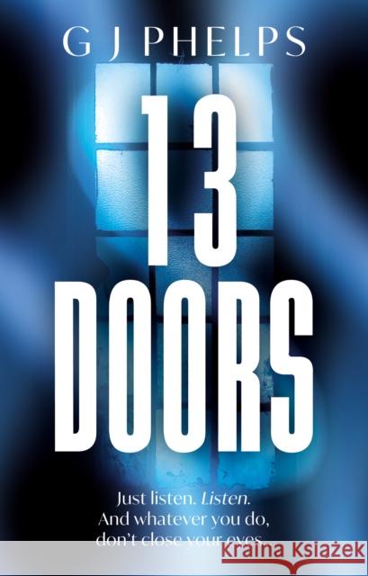 13 Doors G J Phelps 9781915603944 Book Guild Publishing Ltd