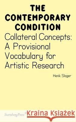 Collateral Concepts Henk Slager 9781915609946 Sternberg Press