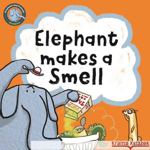 Elephant Makes A Smell Noodle Juice 9781915613028 Noodle Juice Ltd
