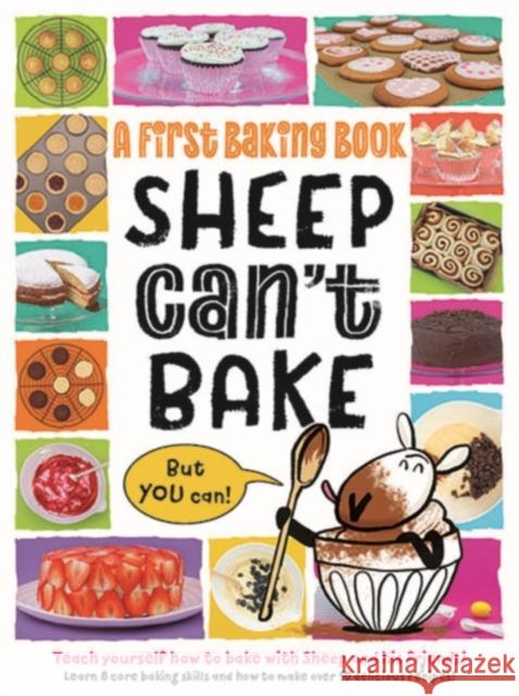Sheep Can't Bake, But You Can!: A first baking book Sarah Walden 9781915613141