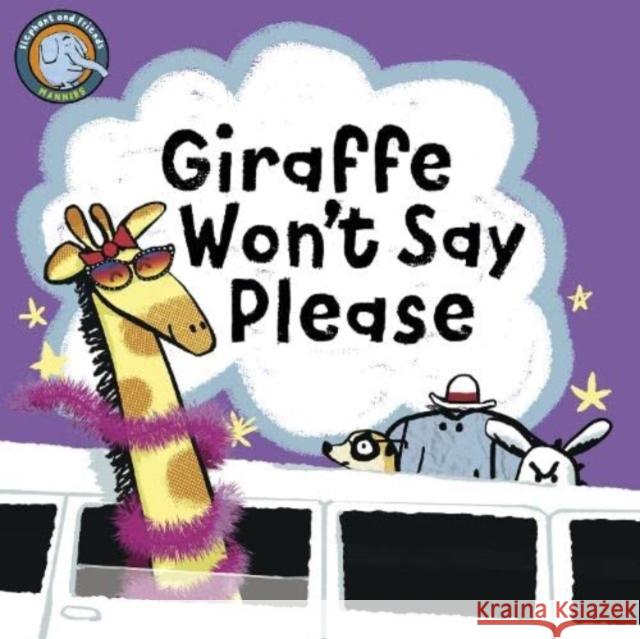 Giraffe Won't Say Please Noodle Juice 9781915613196