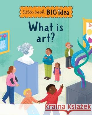 What is art? Sarah Walden Katie Rewse 9781915613691 Noodle Juice