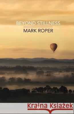 Beyond Stillness Mark Roper 9781915629036