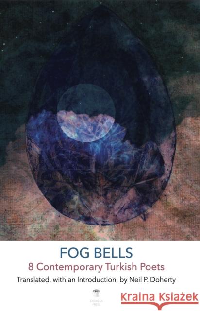 Fog Bells: 8 Contemporary Turkish Poets  9781915629333 Dedalus Press