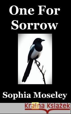 One For Sorrow Sophia Moseley 9781915631213 Brindle Books Ltd