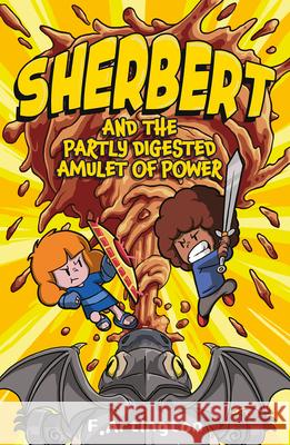 Sherbert and the Partly Digested Amulet of Power F. Artington 9781915635495 Whitefox Publishing Ltd