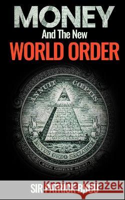 Money and the New World Order Patrick Bijou 9781915642028 Sir Patrick Bijou