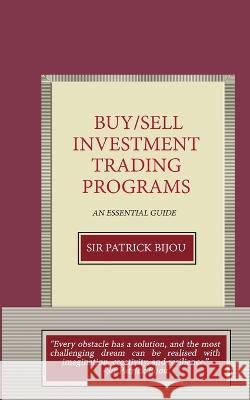 Fundamentals Of Buy/Sell Investment Trading Programs Patrick Bijou 9781915642080 Sir Patrick Bijou