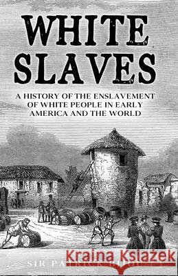 White Slaves Patrick Bijou 9781915642325 Sir Patrick Bijou