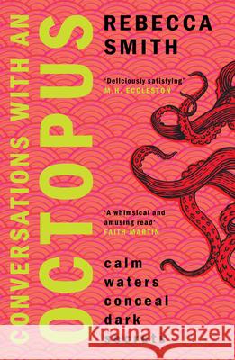 Conversations with an Octopus: an addictive and cosy crime novel about female rage Rebecca Smith 9781915643742 Legends Press