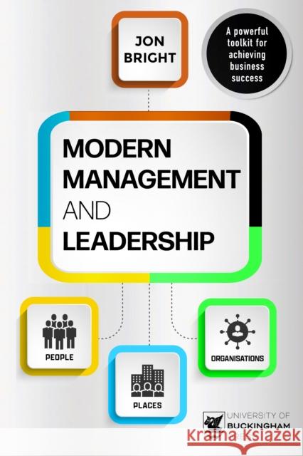 Modern Management And Leadership: People, Places And Organisations Jon Bright 9781915643933 Legend Press Ltd