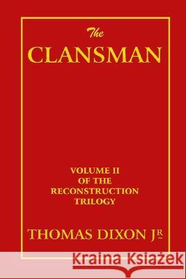 The Clansman Thomas Dixon Arthur I Keller  9781915645210