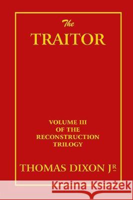 The Traitor Thomas Dixon C D Williams  9781915645227 Scrawny Goat Books