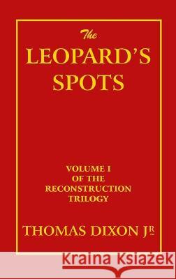 The Leopard's Spots Thomas Dixon   9781915645432 Scrawny Goat Books