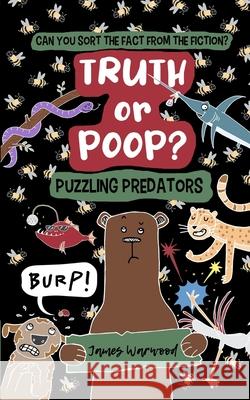 Truth or Poop? Puzzling Predator James Warwood James Warwood 9781915646385 Curious Squirrel Press