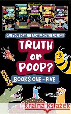Truth or Poop? Books 1 - 5: the true or false quiz book series for the whole family James Warwood James Warwood 9781915646453 Curious Squirrel Press