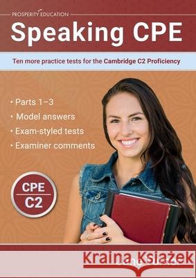 Speaking CPE: Ten more practice tests for the Cambridge C2 Proficiency Jane Turner 9781915654137