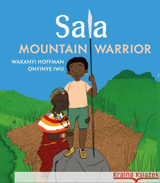 Sala, Mountain Warrior Wakanyi Hoffman 9781915659064