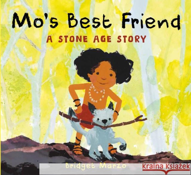 Mo's Best Friend: A Stone-Age Story Bridget Marzo 9781915659194 Otter-Barry Books Ltd