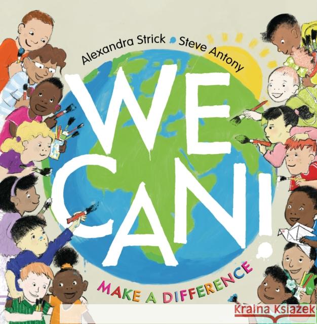 We Can!: Make a Difference Alexandra Strick 9781915659309 Otter-Barry Books Ltd