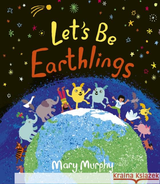 Let's Be Earthlings Mary Murphy 9781915659620