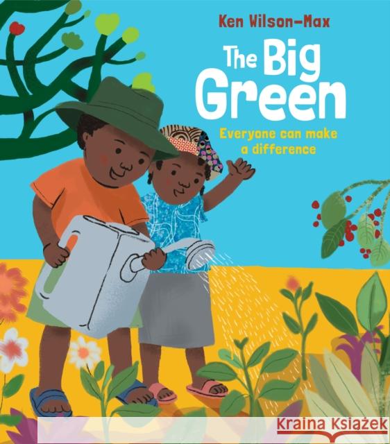 The Big Green: Everyone Can Make a Difference Ken Wilson-Max 9781915659651 Otter-Barry Books Ltd
