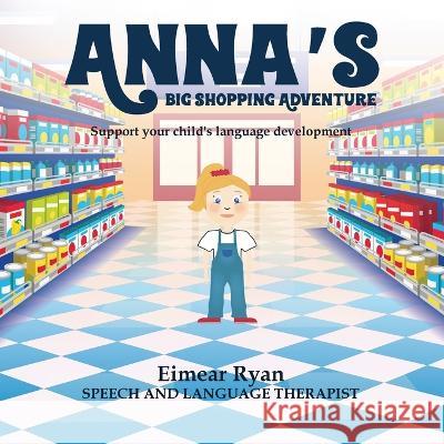 Anna's Big Shopping Adventure Eimear Ryan   9781915662408 Eimear Ryan