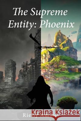 The Supreme Entity: Pheonix Rielly Ammer 9781915662682 Amazon Publishing Pros