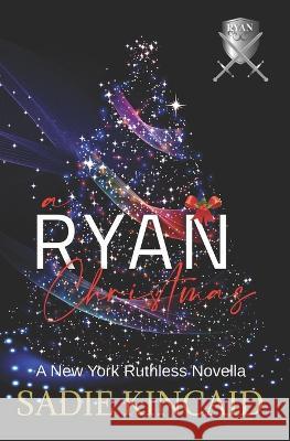 A Ryan Christmas: A New York Ruthless Novella Sadie Kincaid 9781915663160 Red House Press