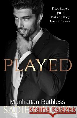 Played: Manhattan Ruthless Sadie Kincaid 9781915663986