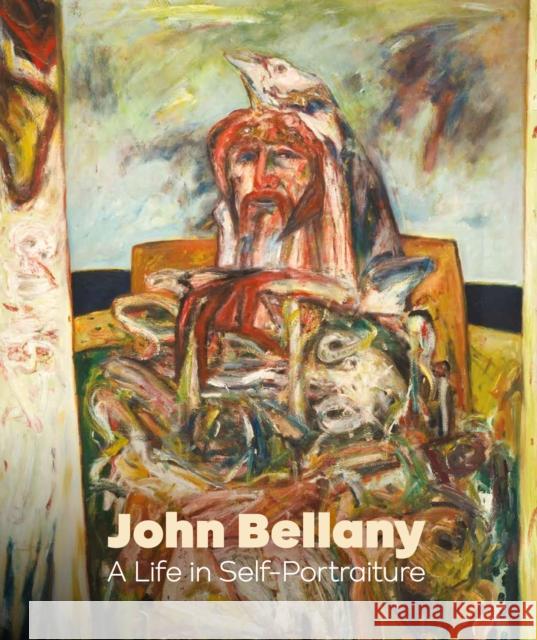 John Bellany: A Life in Self-Portraiture Alexander Moffat 9781915670243