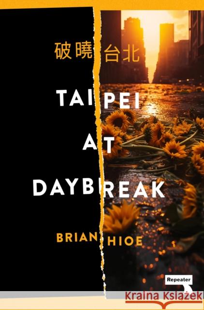 Taipei at Daybreak Brian Hioe 9781915672537 Watkins Media Limited