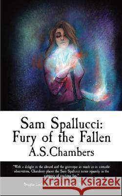 Sam Spallucci: Fury of the Fallen A. S. Chambers 9781915679024 Basilisk Books